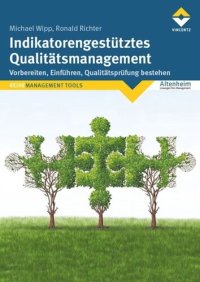 cover of the book Indikatorengestütztes Qualitätsmanagement: Vorbereiten, Einführen, Qualitätsprüfung bestehen