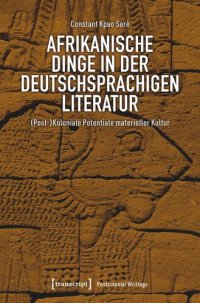 cover of the book Afrikanische Dinge in der deutschsprachigen Literatur: (Post-)Koloniale Potentiale materieller Kultur