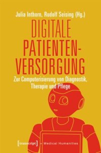 cover of the book Digitale Patientenversorgung: Zur Computerisierung von Diagnostik, Therapie und Pflege