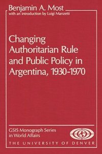 cover of the book Changing Authoritarian Rule and Public Policy in Argentina, 1930-1970