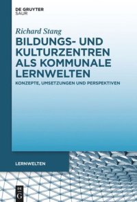 cover of the book Bildungs- und Kulturzentren als kommunale Lernwelten: Konzepte, Umsetzungen und Perspektiven