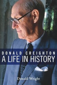 cover of the book Donald Creighton: A Life in History