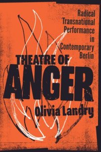 cover of the book Theatre of Anger: Radical Transnational Performance in Contemporary Berlin