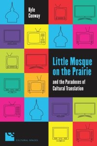 cover of the book Little Mosque on the Prairie and the Paradoxes of Cultural Translation