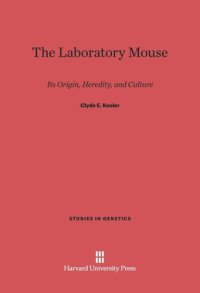 cover of the book The Laboratory Mouse: Its Origin, Heredity, and Culture