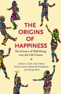 cover of the book The Origins of Happiness: The Science of Well-Being over the Life Course