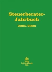 cover of the book Steuerberater-Jahrbuch. Steuerberater-Jahrbuch 2005/2006: Zugleich Bericht über den 57. Fachkongress der Steuerberater Köln, 27. und 28.9.2005