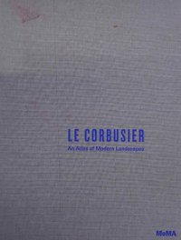 cover of the book Le Corbusier: An Atlas of Modern Landscapes