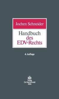 cover of the book Handbuch des EDV-Rechts: IT-Vertragsrecht (Rechtsprechung, AGB-Recht, Vertragsgestaltung), Datenschutz, Rechtsschutz