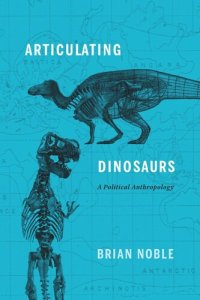 cover of the book Articulating Dinosaurs: A Political Anthropology