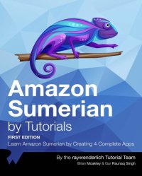 cover of the book Amazon Sumerian by Tutorials: Learn Amazon Sumerian by Creating 4 Complete Apps