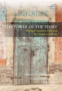 cover of the book The Power of the Story: Writing Disasters in Haiti and the Circum-Caribbean