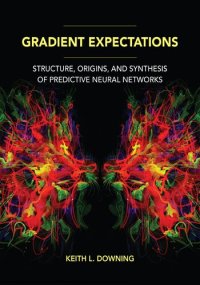 cover of the book Gradient Expectations: Structure, Origins, and Synthesis of Predictive Neural Networks