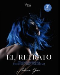 cover of the book El retrato. Técnicas de iluminación (PHOTOCLUB) (Spanish Edition)