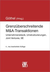 cover of the book Grenzüberschreitende M&A-Transaktionen: Unternehmenskäufe, Umstrukturierungen, Joint Ventures, SE