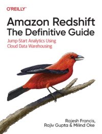 cover of the book Amazon Redshift: The Definitive Guide: Jump-Start Analytics Using Cloud Data Warehousing