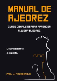 cover of the book Manual de ajedrez: Curso completo para aprender a jugar ajedrez: de principiante a experto (Spanish Edition)