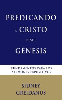 cover of the book Predicando a Cristo desde Genesis (Spanish Edition)