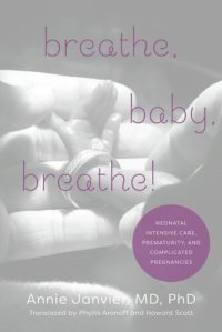 cover of the book Breathe, Baby, Breathe!: Neonatal Intensive Care, Prematurity, and Complicated Pregnancies