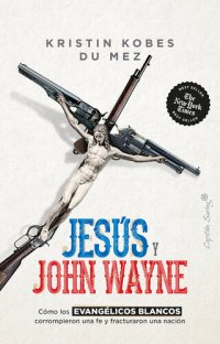 cover of the book Jesús y John Wayne (Ensayo) (Spanish Edition) - Sample