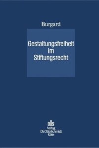 cover of the book Gestaltungsfreiheit im Stiftungsrecht: Zur Einführung korporativer Strukturen bei der Stiftung