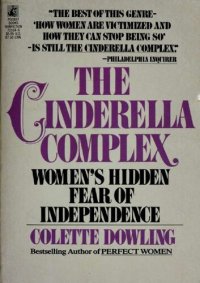 cover of the book The Cinderella Complex: Women's Hidden Fear of Independence