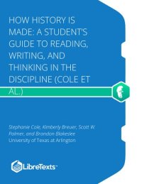 cover of the book How History is Made: A Student’s Guide to Reading, Writing, and Thinking in the Discipline