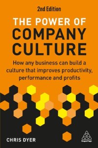 cover of the book The Power of Company Culture: How Any Business can Build a Culture that Improves Productivity, Performance and Profits