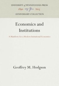 cover of the book Economics and Institutions: A Manifesto for a Modern Insitutional Economics