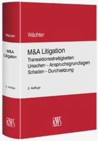 cover of the book M & A Litigation: Transaktionsstreitigkeiten Ursachen – Anspruchsgrundlagen – Schaden – Durchsetzung