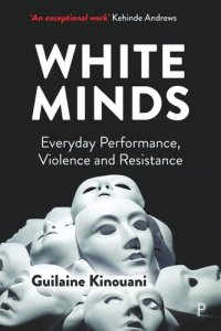 cover of the book White Minds: Everyday Performance, Violence and Resistance