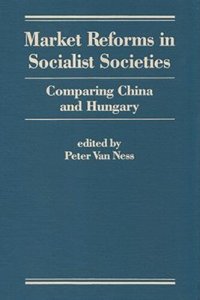 cover of the book Market Reforms in Socialist Societies: Comparing China and Hungary