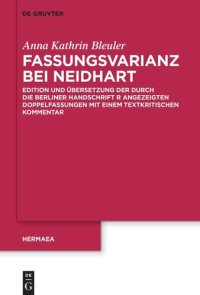 cover of the book Fassungsvarianz bei Neidhart: Edition und Übersetzung der durch die Berliner Handschrift R angezeigten Doppelfassungen mit einem textkritischen Kommentar