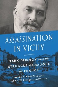 cover of the book Assassination in Vichy: Marx Dormoy and the Struggle for the Soul of France