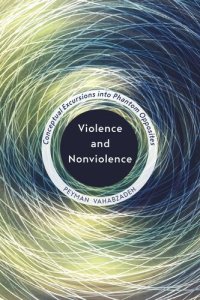 cover of the book Violence and Nonviolence: Conceptual Excursions into Phantom Opposites