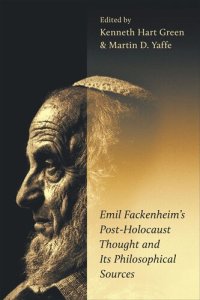 cover of the book Emil Fackenheim’s Post-Holocaust Thought and Its Philosophical Sources