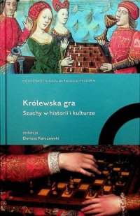 cover of the book Królewska gra. Szachy w historii i kulturze