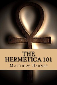 cover of the book The Hermetica 101: A modern, practical guide, plain and simple