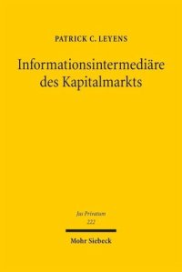 cover of the book Informationsintermediäre des Kapitalmarkts: Private Marktzugangskontrolle durch Abschlussprüfung, Bonitätsrating und Finanzanalyse