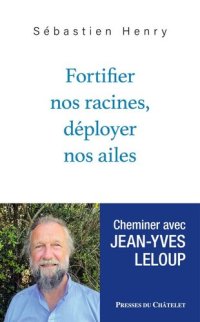 cover of the book Fortifier nos racines, déployer nos ailes