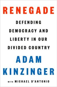 cover of the book Renegade: Defending Democracy and Liberty in Our Divided Country