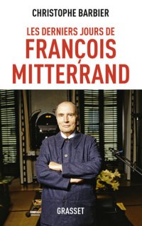 cover of the book Les derniers jours de François Mitterrand