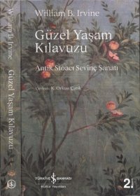 cover of the book Güzel Yaşam Kılavuzu Antik Stoacı Sevinç Sanatı