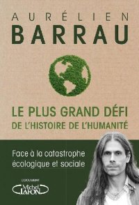 cover of the book Le plus grand défi de l'histoire de l'humanité. Face à la catastrophe écologique et sociale