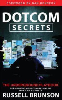 cover of the book Dotcom Secrets: The Underground Playbook for Growing Your Company Online with Sales Funnels