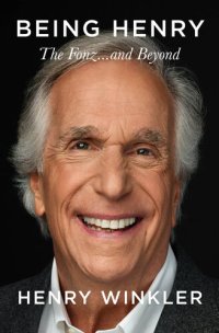 cover of the book Being Henry: The Fonz...and Beyond