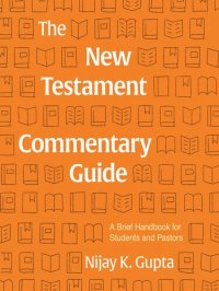 cover of the book The New Testament Commentary Guide: A Brief Handbook for Students and Pastors