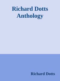 cover of the book Richard Dotts Anthology