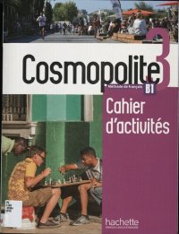 cover of the book Cosmopolite 3 (B1) - Cahier d'activités