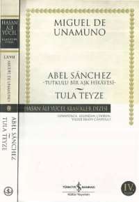 cover of the book Abel Sanchez Tutkulu Bir Aşk Hikayesi Tula Teyze